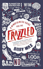 Load image into Gallery viewer, Book cover of 'A Mindfulness Guide for the Frazzled' by Ruby Wax with various text and graphics on a dark background.
