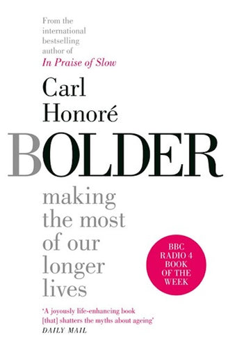 Bolder by Carl Honore: stock image of front cover.