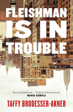 Load image into Gallery viewer, Fleishman is in Trouble by Taffy Brodesser-Akner: stock image of front cover.