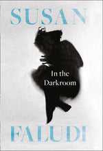 Load image into Gallery viewer, In the Darkroom by Susan Faludi: stock image of front cover.