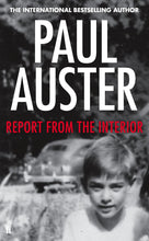 Load image into Gallery viewer, Report from the Interior by Paul Auster: stock image of front cover.