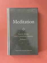 Load image into Gallery viewer, Sahaj Marg Educational Series-Meditation by Ferdinand Wulliemier: photo of the front cover which shows very minor scratching.