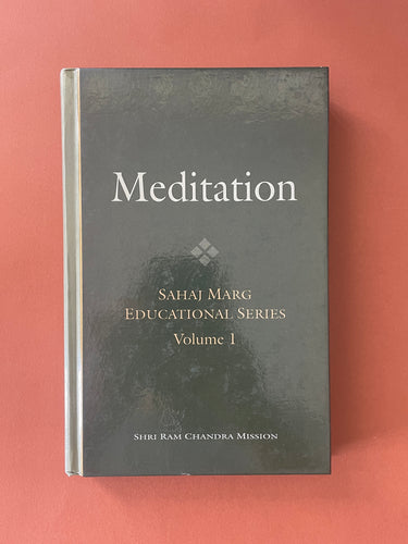 Sahaj Marg Educational Series-Meditation by Ferdinand Wulliemier: photo of the front cover which shows very minor scratching.