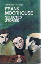 Load image into Gallery viewer, Selected Stories by Frank Moorhouse: stock image of front cover.