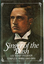 Load image into Gallery viewer, Book cover of 'Singer of the Bush' by A.B. 'Banjo' Paterson with a portrait of the author.