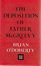 Load image into Gallery viewer, The Deposition of Father Mcgreevy by Brian O'Doherty: stock image of front cover.
