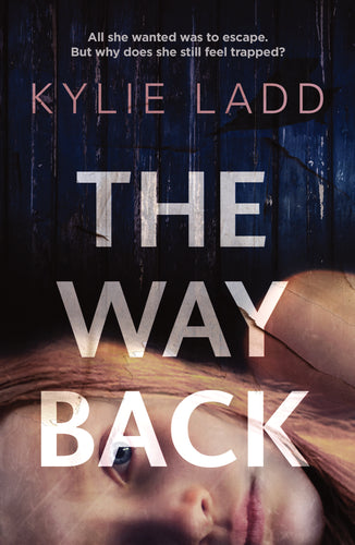 The Way Back by Kylie Ladd: stock image of front cover.