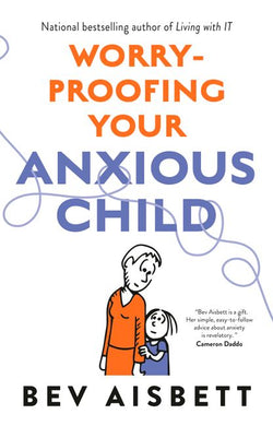 Worry-Proofing Your Anxious Child by Bev Aisbett: stock image of front cover.