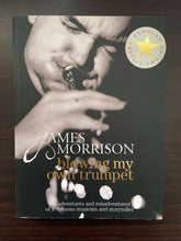 Load image into Gallery viewer, Blowing My Own Trumpet by James Morrison (Paperback, 2006)