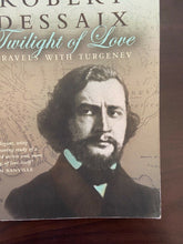 Load image into Gallery viewer, Twilight of Love: Travels with Turgenev by Robert Dessaix (Paperback, 2005)