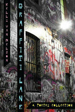 Load image into Gallery viewer, Graffiti Lane: A Poetry Collection by Kelly Van Nelson (Paperback, 2019)