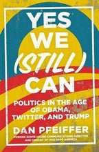Load image into Gallery viewer, Yes We (Still) Can by Dan Pfeiffer (Paperback, 2018)