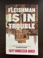 Load image into Gallery viewer, Fleishman is in Trouble by Taffy Brodesser-Akner (Paperback, 2019)
