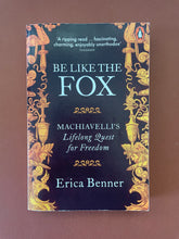 Load image into Gallery viewer, Be Like the Fox by Erica Benner: photo of the front cover which shows very minor scuff marks along the edges.