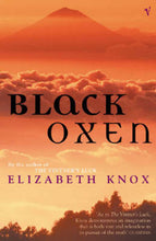 Load image into Gallery viewer, Black Oxen by Elizabeth Knox book: stock image of front cover.