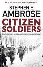 Load image into Gallery viewer, Citizen Soldiers by Stephen E. Ambrose: stock image of front cover.