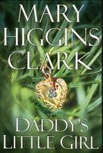 Load image into Gallery viewer, Daddy's Little Girl by Mary Higgins Clark: stock image of front cover.