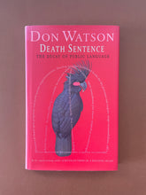 Load image into Gallery viewer, Death Sentence by Don Watson: photo of the front cover which shows very minor scuff marks along the edges of the dust cover.