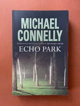 Load image into Gallery viewer, Echo Park by Michael Connelly: photo of the front cover.