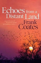 Load image into Gallery viewer, Echoes from a Distant Land by Frank Coates: stock image of front cover.