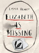 Load image into Gallery viewer, Elizabeth is Missing by Emma Healy book: stock image of front cover.