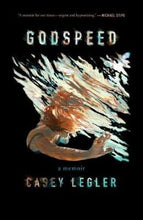 Load image into Gallery viewer, Godspeed by Casey Legler: stock image of front cover.