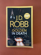 Load image into Gallery viewer, Golden in Death by J. D. Robb: photo of the front cover which shows very minor scuff marks along the edges.