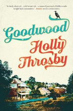 Load image into Gallery viewer, Goodwood by Holly Throsby: stock image of front cover.