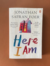 Load image into Gallery viewer, Here I Am by Jonathan Safran Foer: photo of the front cover which shows very minor scuff marks along the edges.