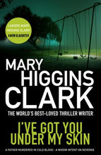 Load image into Gallery viewer, I've Got You Under My Skin by Mary Higgins Clark: stock image of front cover.