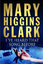 Load image into Gallery viewer, I've Heard That Song Before by Mary Higgins Clark: stock image of front cover.