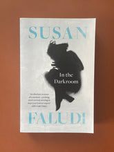 Load image into Gallery viewer, In the Darkroom by Susan Faludi: photo of the front cover which shows very minor scuff marks along the edges.