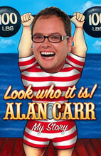 Load image into Gallery viewer, Look Who it is! My Story by Alan Carr: stock image of front cover.