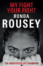 Load image into Gallery viewer, My Fight Your Fight by Ronda Rousey: stock image of front cover.