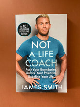 Load image into Gallery viewer, Not a Life Coach by James Smith: photo of the front cover which shows very minor (barely visible) scuff marks along the edges.