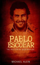 Load image into Gallery viewer, Pablo Escobar-The Hustler of Both Worlds: stock image of front cover.