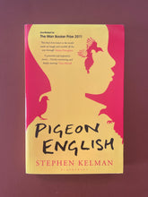 Load image into Gallery viewer, Pigeon English by Stephen Kelman: photo of the front cover which shows very minor scuff marks along the edges.