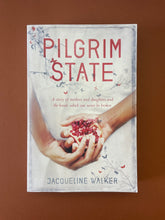 Load image into Gallery viewer, Pilgrim State by Jacqueline Walker: photo of the front cover which shows creasing near the spine and on the bottom-right corner. Also very minor scuff mark are visible.
