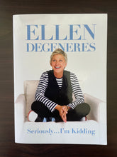 Load image into Gallery viewer, Seriously... I'm Kidding by Ellen Degeneres book: photo of front cover.