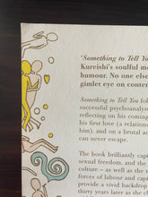 Load image into Gallery viewer, Something To Tell You by Hanif Kureishi book: photo of very minor scuff mark on the top-left corner of the back cover.