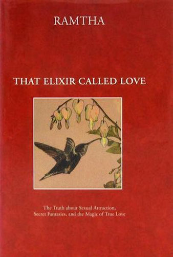 That Elixir Called Love by Ramtha: stock image of front cover.