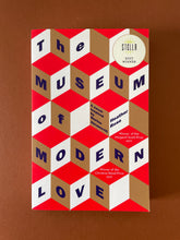 Load image into Gallery viewer, The Museum of Modern Love by Heather Rose: photo of the front cover.