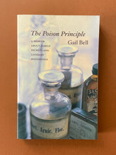 Load image into Gallery viewer, The Poison Principle by Gail Bell: photo of the front cover which shows very minor scuff marks along the edges.