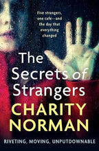 Load image into Gallery viewer, The Secrets of Strangers by Charity Norman: stock image of front cover.