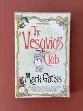 Load image into Gallery viewer, The Vesuvius Club by Mark Gattis: photo of the front cover which shows very minor scuff marks.