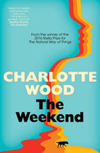 Load image into Gallery viewer, The Weekend by Charlotte Wood: stock image of front cover.