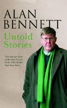 Load image into Gallery viewer, Untold Stories by Alan Bennett: stock image of front cover.