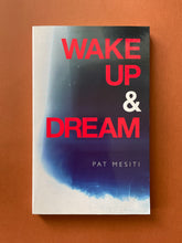 Load image into Gallery viewer, Wake up and Dream by Pat Mesiti: photo of the front cover which shows minor creasing on the bottom-right corner.