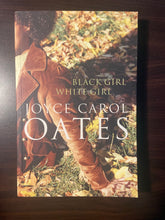 Load image into Gallery viewer, Black Girl/White Girl by Joyce Carol Oates (Paperback, 2006)