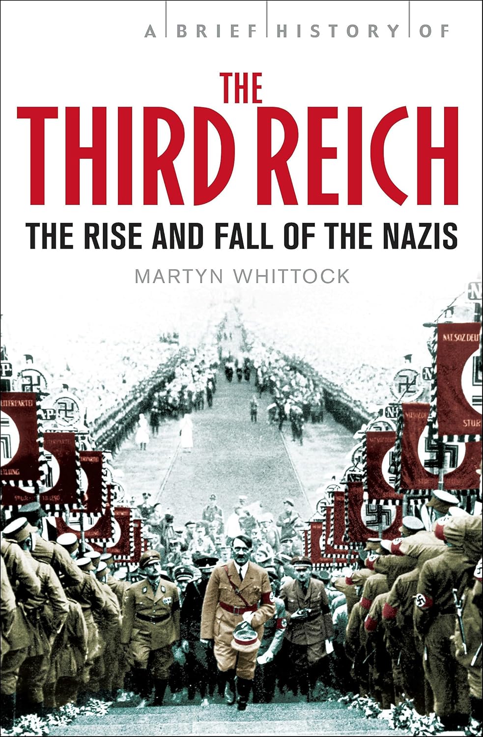 Book cover of 'A Brief History of The Third Reich' by Martyn Whittock with a historical image of soldiers and text.